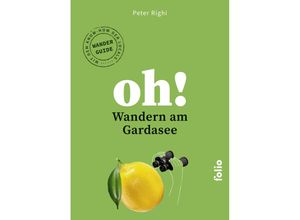 9783852568829 - Oh! Wandern am Gardasee - Peter Righi Kartoniert (TB)