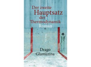 9783852568881 - Der zweite Hauptsatz der Thermodynamik - Drago Glamuzina Gebunden