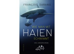 9783852568898 - Wie man mit Haien schwimmt - François Sarano Gebunden