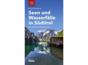 9783852569000 - Seen und Wasserfälle in Südtirol - Anja Eichelsdörfer Kartoniert (TB)