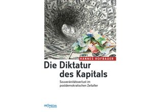 9783853713761 - Die Diktatur des Kapitals - Hannes Hofbauer Kartoniert (TB)