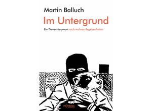 9783853714454 - Im Untergrund - Martin Balluch Kartoniert (TB)