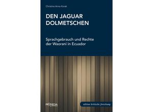 9783853715192 - Den Jaguar dolmetschen - Christina Anna Korak Kartoniert (TB)