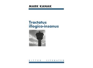 9783854155898 - tractatus illogico-insanus - Mark Kanak Kartoniert (TB)