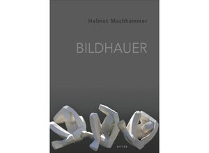 9783854156109 - Bildhauer - Helmut Machhammer Taschenbuch