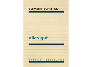 9783854156550 - alles gut - Clemens Schittko Taschenbuch