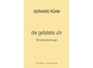 9783854156598 - die gefaltete uhr - Gerhard Rühm Kartoniert (TB)