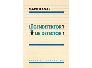 9783854156635 - Lügendetektor - Lie Detector - Mark Kanak Kartoniert (TB)