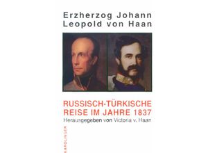 9783854180838 - Der Osten   Eine russisch-türkische Reise im Jahre 1837 - Leopold von Haan Gebunden