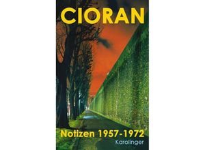 9783854181675 - NOTIZEN 1957-1972 - E M Cioran Gebunden