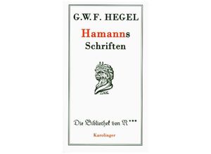 9783854181729 - Hamanns Schriften - Georg Wilhelm Friedrich Hegel Kartoniert (TB)