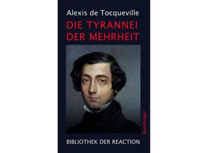 9783854182153 - Die Tyrannei der Mehrheit - Alexis de Tocqueville Gebunden