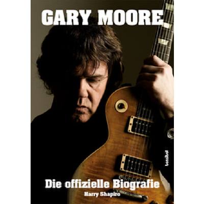 9783854457268 - Garry Moore - Die offizielle Biografie 9783854457268 - Garry Moore - Die offizielle Biografie