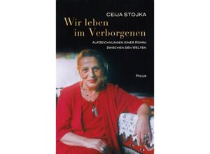 9783854526919 - Wir leben im Verborgenen - Ceija Stojka Gebunden