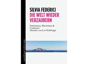 9783854766933 - Die Welt wieder verzaubern - Silvia Federici Kartoniert (TB)