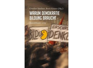 9783854768425 - Warum Demokratie Bildung braucht Kartoniert (TB)