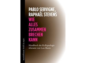 9783854769200 - kritik & utopie   Wie alles zusammenbrechen kann - Pablo Servigne Raphaël Stevens Gebunden