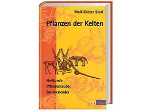 9783855027057 - Pflanzen der Kelten - Wolf-Dieter Storl Gebunden