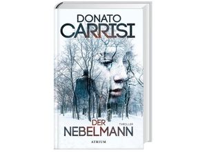 9783855350162 - Der Nebelmann - Donato Carrisi Gebunden