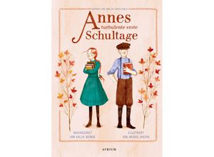 9783855356669 - Annes turbulente erste Schultage   Anne auf Green Gables Vorlesebücher Bd2 - Kallie George Gebunden