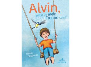 9783855464050 - Alvin willst du mein Freund sein? - Nadia Calamida Gebunden