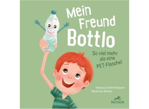 9783855464074 - Mein Freund Bottlo - Vanessa Schmitthauser Ekaterina Winter Gebunden