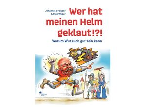 9783855805716 - Wer hat meinen Helm geklaut!?! - Johannes Greisser Gebunden