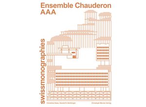 9783856169985 - swissmonographies   Ensemble Chauderon - AAA - Christina Haas Harald R Stühlinger Gebunden