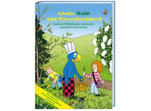 9783857030420 - Globi Kochbuch   Globis Wald- und Wiesenkochbuch - Martin Weiß Gebunden