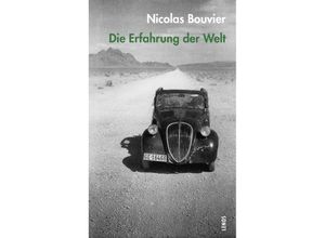 9783857878381 - Die Erfahrung der Welt - Nicolas Bouvier Taschenbuch