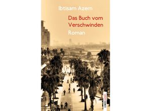 9783857878398 - Lenos Babel   Das Buch vom Verschwinden - Ibtisam Azem Taschenbuch