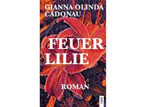 9783857878404 - Feuerlilie - Gianna Olinda Cadonau Taschenbuch