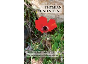 9783857878442 - Thymian und Steine - Sumaya Farhat-Naser Taschenbuch