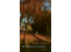 9783857918933 - Wurzelstudien - Anna Ospelt Gebunden