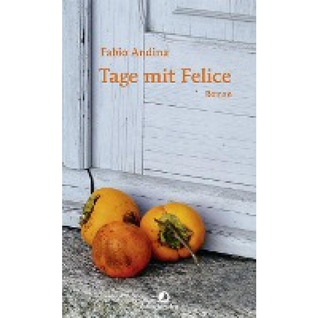 9783858698636 - Edition Blau   Tage mit Felice - Fabio Andina Gebunden 9783858698636 - Edition Blau   Tage mit Felice - Fabio Andina Gebunden