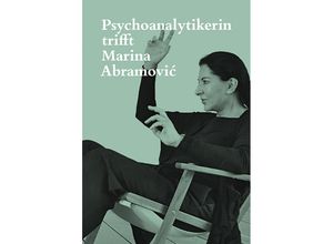 9783858815460 - Psychoanalytikerin trifft Marina Abramovic - Marina Abramovic Jeannette Fischer Gebunden