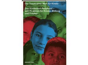 9783858828408 - Der Traum einer Welt für Kinder - Katharina von Allmen Marcel Henry Gebunden