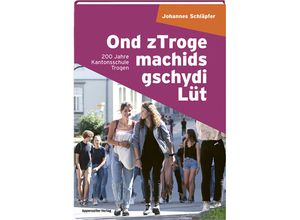 9783858828491 - Ond zTroge machids gschydi Lüt - Johannes Schläpfer Gebunden