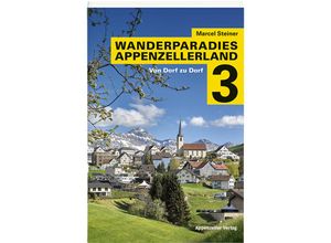 9783858828514 - Wanderparadies Appenzellerland 3 - Marcel Steiner Kartoniert (TB)