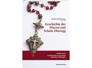 9783858828552 - Geschichte der Pfarrei und Schule Oberegg - David Aragai Ramona Breu Kartoniert (TB)