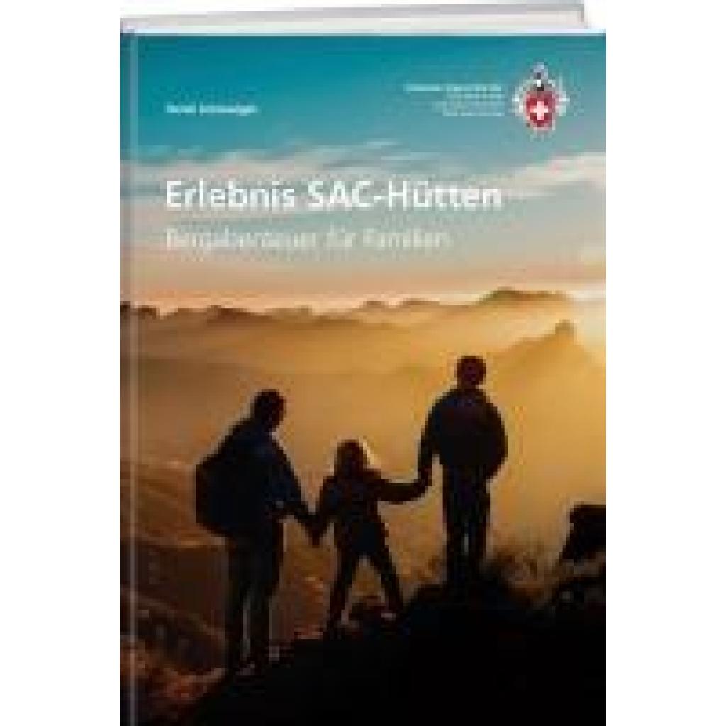 9783859024854 - Schwaiger Heidi Erlebnisreiche SAC-Hütten