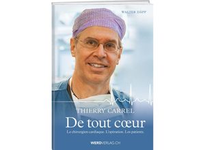 9783859328136 - Thierry Carrel - De tout coeur - Walter Däpp Gebunden