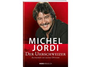 9783859328877 - Der Uhrschweizer - Michel Jordi Gebunden