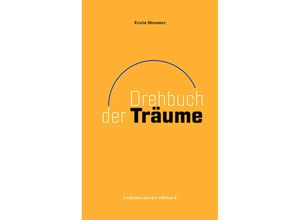 9783859904880 - Drehbuch der Träume - Erwin Messmer Gebunden