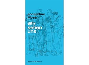 9783859904996 - Wir sehen uns - Jacqueline Moser Gebunden