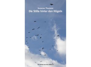 9783859905245 - Die Stille hinter den Hügeln - Susanne Thomann Gebunden