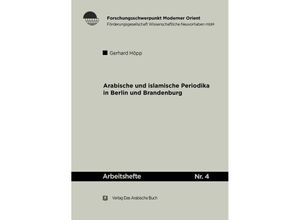 9783860930465 - Arabische und Islamische Periodika in Berlin und Brandenburg 1915-45 - Gerhard Höpp Kartoniert (TB)