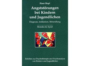 9783860993750 - Angststörungen bei Kindern und Jugendlichen - Hans Hopf Kartoniert (TB)