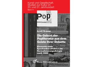 9783861105657 - Die Geburt der Popliteratur aus dem Geiste ihrer Debatte - Anett Krause Gebunden