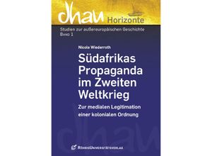 9783861106029 - Südafrikas Propaganda im Zweiten Weltkrieg - Nicole Wiederroth Gebunden